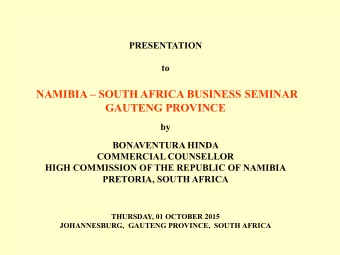 NAMIBIA  SOUTH AFRICA BUSINESS SEMINAR  GAUTENG PROVINCE  by  BONAVENTURA HINDA  COMMERCIAL