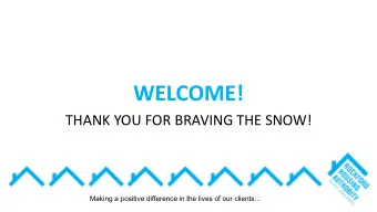 WELCOME!  THANK YOU FOR BRAVING THE SNOW!  Making a positive difference in the lives of our