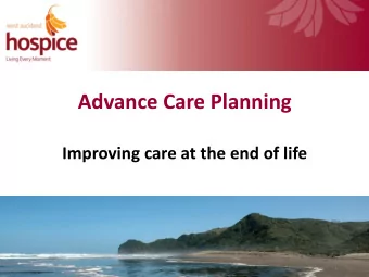 Advance Care Planning  Improving care at the end of life To Tatou Reo  Our Voice  Advance Care
