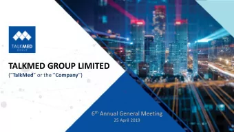 TALKMED GROUP LIMITED ( TalkMed  or the  Company ) 6 th Annual General Meeting  25