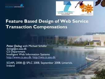 Feature Based Design of Web Service  Transaction Compensations Peter Dolog with Michael Schfer