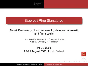 Step-out Ring Signatures  Marek Klonowski, ukasz Krzywiecki, Mirosaw Kutyowski  and Anna