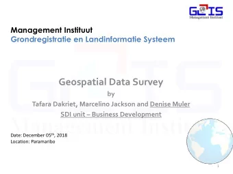 Geospatial Data Survey  by  Tafara Dakriet, Marcelino Jackson and Denise Muler SDI unit