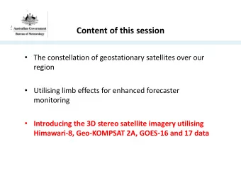 Content of this session  The constellation of geostationary satellites over our  region