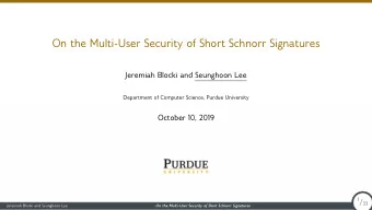 On the Multi-User Security of Short Schnorr Signatures  Jeremiah Blocki and Seunghoon Lee