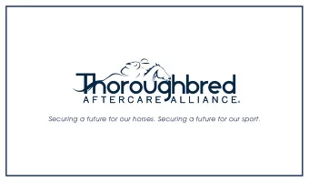 Securing a future for our horses. Securing a future for our sport.  TABLE OF CONTENTS
