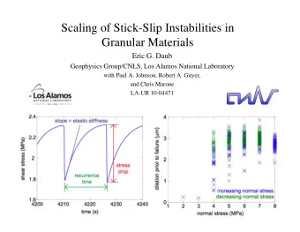 Scaling of Stick-Slip Instabilities in  Granular Materials  Eric G. Daub  Geophysics Group/CNLS,
