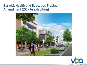 Amendment 207 (R  (Re exh  xhibition)  1  Berw  rwick Hea ealth and Education Precinct   Who are