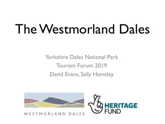 The Westmorland Dales  Yorkshire Dales National Park  Tourism Forum 2019  David Evans, Sally