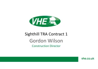 Gordon Wilson  Construction Director  Sighthill TRA Contract 1  Remediation Specialists : Major