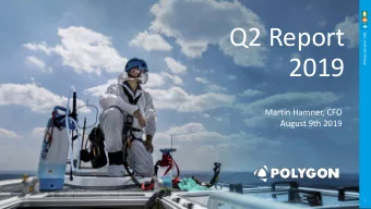 Q2 Report  Always by your side.  2019  Martin Hamner, CFO  August 9th 2019  1  Last 12 months