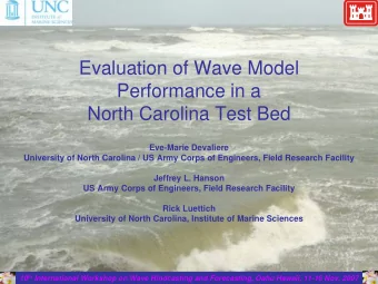 Evaluation of Wave Model  Performance in a  North Carolina Test Bed  Eve-Marie Devaliere