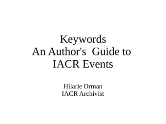 Keywords  An Author's  Guide to  IACR Events  Hilarie Orman  IACR Archivist  What's in a Word?