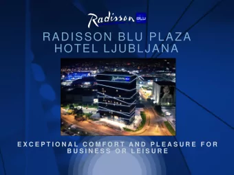 RADISSON BLU PLAZA  HOTEL LJUBLJANA  E X C E P T I O N A L  C O M F O R T  A N D  P L E A S U R E