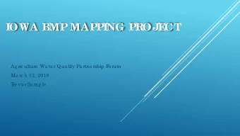 IOWA BMP MAPPING PROJE  CT  Ag ric ulture  Wa te r Qua lity Pa rtne rship F  o rum  Ma rc h 12,