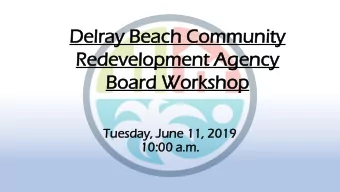 Del  elray  ay Beac  Beach Commun  Community  Re  Rede  develo  lopment A  Agency  y  Board W  Boar