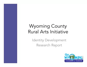 Wyoming County  Rural Arts Initiative  Identity Development  Research Report  Table of Contents