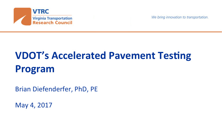 vdot s accelerated pavement tes4ng program