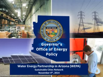 Water Energy Partnership in Arizona (WEPA)  Sustainable Cities Network November 4 th , 2014 What