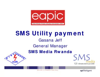 SMS Utility paym ent  SMS Utility paym ent  Gasana Jeff  General Manager  SMS Media Rw anda  SMS