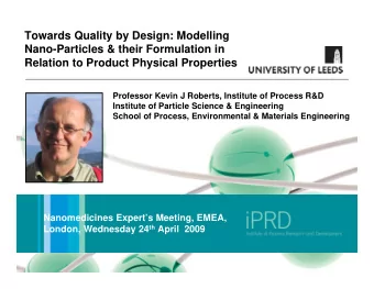 Towards Quality by Design: Modelling  Nano-Particles &amp; their Formulation in  Relation to