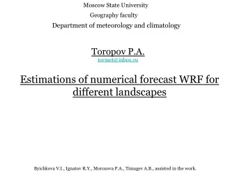 Estimations of numerical forecast WRF for  different landscapes  Byichkova V.I., Ignatov R.Y.,