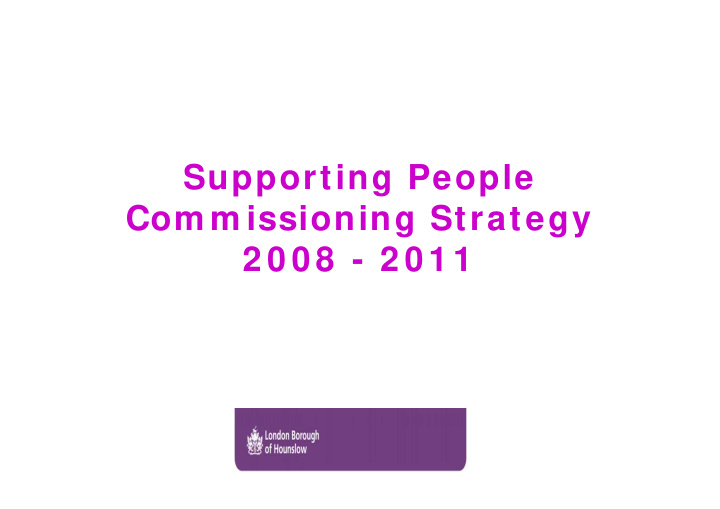 supporting people com m issioning strategy 2 0 0 8 2 0 1