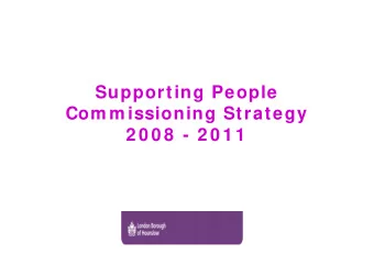Supporting People  Com m issioning Strategy  2 0 0 8  - 2 0 1 1  Vision &amp; Values  SP Vision  I