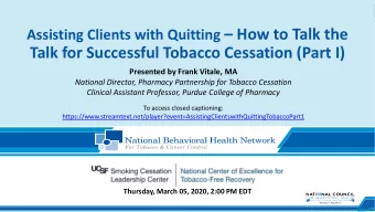 Assisting Clients with Quitting  How to Talk the  Talk for Successful Tobacco Cessation (Part I)