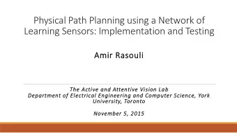 Physical Path Planning using a Network of  Learning Sensors: Implementation and Testing  Amir