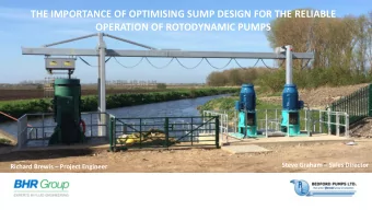 THE IMPORTANCE OF OPTIMISING SUMP DESIGN FOR THE RELIABLE OPERATION OF ROTODYNAMIC PUMPS Steve