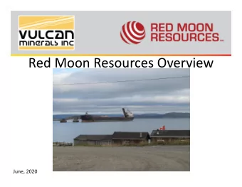 Red Moon Resources Overview  June, 2020  Forward Looking  Statements  This presentation may include