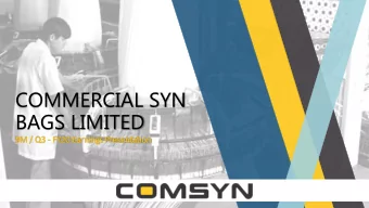 COMMERCIAL SYN  BAGS LIMITED  9M  9M /  / Q3  3 - FY  FY20  20 Earn  arnin  ings Presentation
