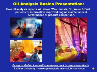 Oil  Oil Anal  Analysis  ysis Basics  Basics Pr  Presenta  esentatio  tion:  n:  How oil analysis