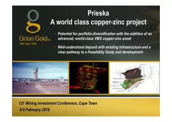 Prieska  A world class copper-zinc project  Potential for portfolio diversification with the