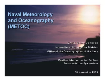 Naval Meteorology  Naval Meteorology  and Oceanography  and Oceanography  (METOC)  (METOC)  C A P T