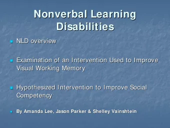 Nonverbal Learning  Nonverbal Learning  Disabilities  Disabilities  NLD overview  NLD overview