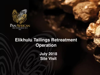 Elikhulu Tailings Retreatment  Operation  July 2018  Site Visit  1  DISCLAIMER  The name