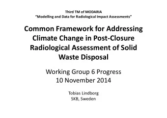 Common Framework for Addressing  Climate Change in Post-Closure  Radiological Assessment of Solid