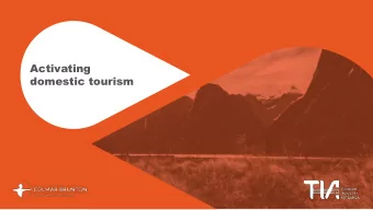 Activating  domestic tourism  6,000 online interviews with New  Zealanders about their domestic