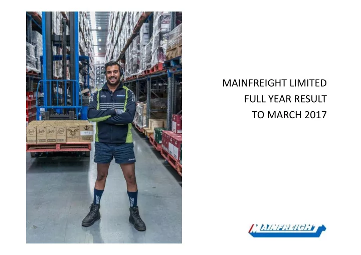 mainfreight limited full year result to march 2017 result