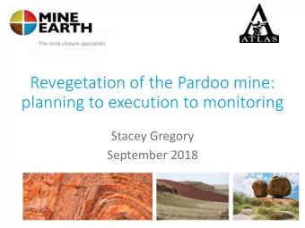 Revegetation of the Pardoo mine:  planning to execution to monitoring  Stacey Gregory  September
