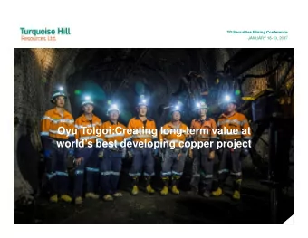 Oyu Tolgoi:Creating long-term value at  worlds best developing copper project  Turquoise