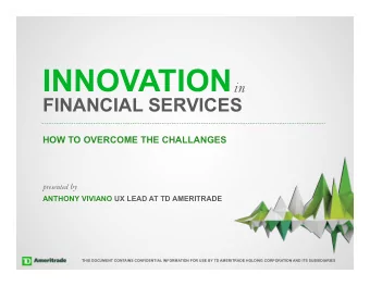 INNOVATION  in  FINANCIAL SERVICES  HOW TO OVERCOME THE CHALLANGES presented by  ANTHONY VIVIANO UX