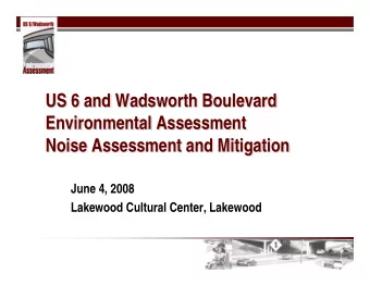 US 6 and Wadsworth Boulevard  US 6 and Wadsworth Boulevard  Environmental Assessment  Environmental