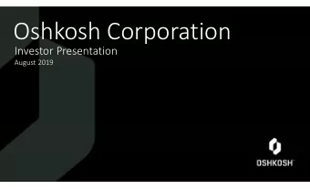 Oshkosh Corporation  Investor Presentation  August 2019  Forwardlooking statements  This