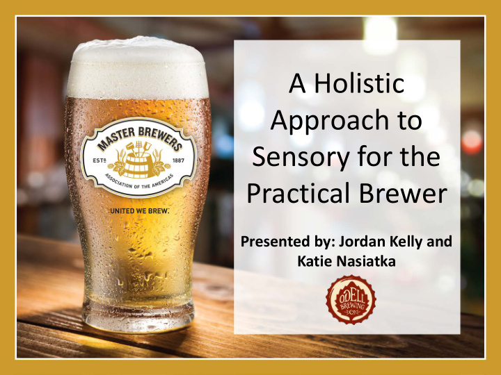 a holistic approach to sensory for the practical brewer