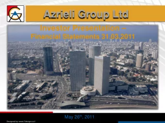 Azrieli Group Ltd Investor Presentation   Financial Statements 31.03.2011 May 26 th , 2011