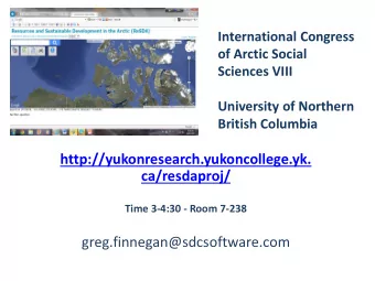 http://yukonresearch.yukoncollege.yk.  ca/resdaproj/  Time 3-4:30 - Room 7-238