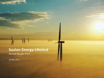 Suzlon Energy Limited  Annual Results FY17  19 May 2017  Disclaimer   This presentation and the